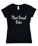 Plant Based Babe Shirt Vegan Vegetarian Yoga Activist V-Neck T-Shirt