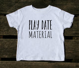Playmate Material Toddler Shirt Funny Cute Play Date Boy Girl Kids Clothing