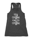 My Coffee Needs Coffee Tank Top Coffee Lover Caffeine Flowy Racerback Tank