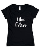 Extra Shirt I Am Extra Saying Trendy Fashion Tumblr V-Neck T-Shirt