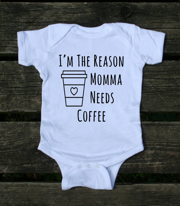 I'm The Reason Momma Needs Coffee Baby Onesie Funny Mom Newborn Girl Boy Clothing