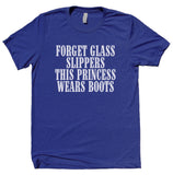 Forget Glass Slippers This Princess Wears Boots Shirt Southern Belle T-shirt