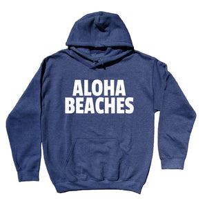 Beach Hoodie Aloha Beaches Statement Surf Ocean Hawaii Clothing Sweatshirt