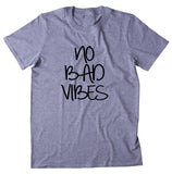 No Bad Vibes Shirt Good Positive Vibes Yoga Hippie Boho Clothing T-shirt