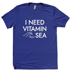 I Need Vitamin Sea Shirt Beach Ocean Swimmer Surf Life Guard Vacation T-shirt