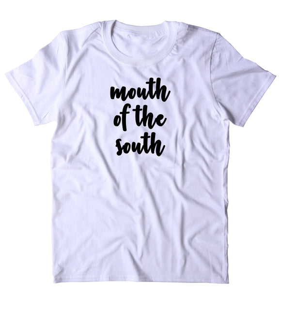 Mouth Of The South Shirt Redneck Southern Accent Dirty T-shirt
