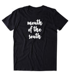 Mouth Of The South Shirt Redneck Southern Accent Dirty T-shirt