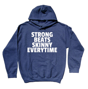 Gym Sweatshirt Strong Beats Skinny Every Time Clothing Work Out Yoga Exercise Yoga Hoodie