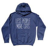 Anti Social Cat Owner Sweatshirt Less People More Cats Statement Kitten Lover Hoodie