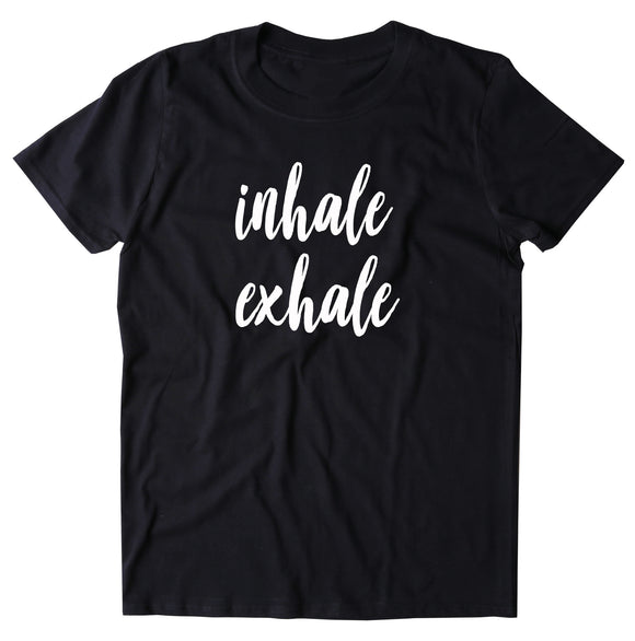 Inhale Exhale Shirt Yoga Meditate Breathing Just Breathe Yogi Clothing T-shirt