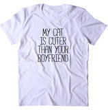My Cat Is Cuter Than Your Boyfriend Shirt Cat Lady Kitten Owner Clothing T-shirt