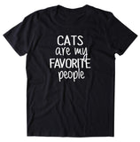 Cats Are My Favorite People Shirt Funny Anti Social Cat Owner Kitten Lover Clothing T-shirt