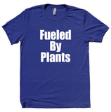 Fueled By Plants Shirt Vegan Vegetarian Healthy Plant Based Diet Clothing T-shirt