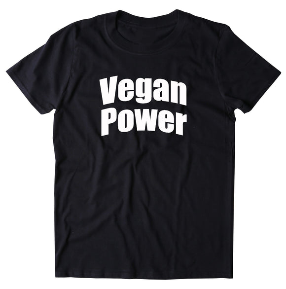 Vegan Power Shirt Veganism Plant Based Diet Clothing T-shirt