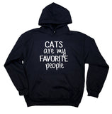 Sarcastic Cat Hoodie Cats Are My Favorite People Statement Kitten Lover Gift Sweatshirt