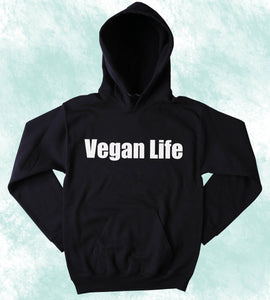 Vegan Life Sweatshirt Veganism Gift Vegan Diet Hoodie