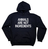 Animal Advocate Sweatshirt Animals Are Not Ingredients Vegan Diet Vegetarian Life Style Activist Hoodie