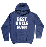 Uncle Sweatshirt Best Uncle Ever Clothing Greatest Awesome Family Hoodie