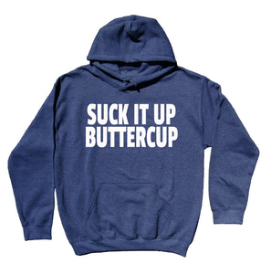 Funny Suck It Up Buttercup Sweatshirt Work Out Clothing Running Gym Statement Hoodie