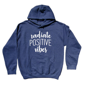 Radiate Positive Vibes Sweatshirt Yoga Happy Positive Good Vibes Hippie Hoodie