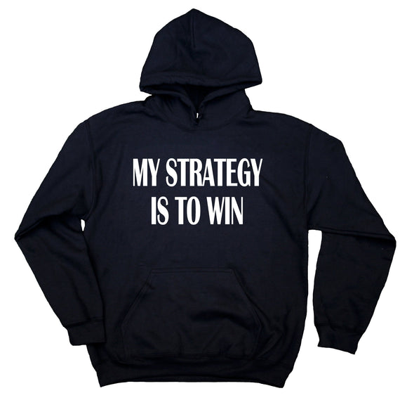 Game Day Sweatshirt My Strategy Is To Win Clothing Team Uniform Hoodie