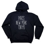 Paris New York Tokyo Hoodie Fashion Cities City Lover Sweatshirt StatementClothing