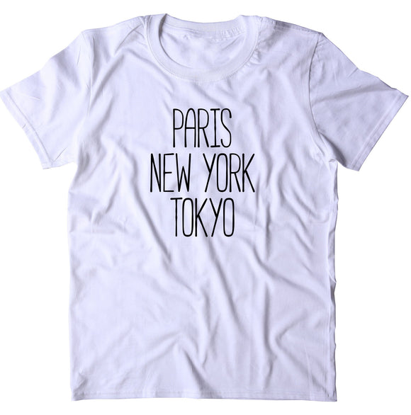 Paris New York Tokyo Shirt New York City Fashion City T-shirt