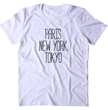 Paris New York Tokyo Shirt New York City Fashion City T-shirt