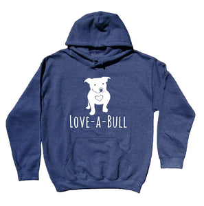 Love-A-Bull Hoodie Pit Bull Dog Breed Owner Animal Mom Sweatshirt