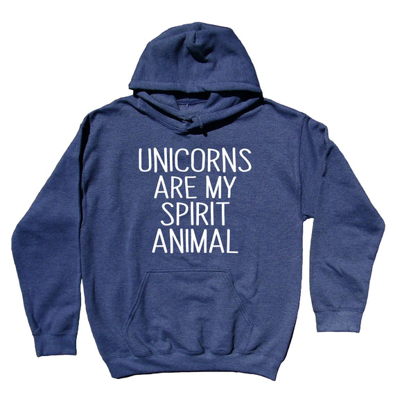 Unicorn Hoodie Unicorns Are My Spirit Animal Statement Clothing Sweatshirt