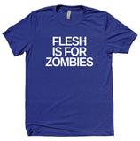 Flesh Is For Zombies Shirt Animal Right Activist Vegan Vegetarian T-shirt