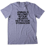 Animals Belong In Our Hearts Shirt Animal Right Activist Vegan Vegetarian T-shirt