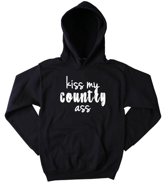 Kiss My Country As Sweatshirt Southern Country Hoodie