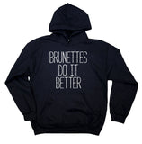 Brunettes Do It Better Sweatshirt Girly Hair Women's Hoodie