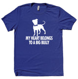 My Heart Belongs To A Big Bully Shirt Pit Bull Dog Breed Mom Owner T-shirt