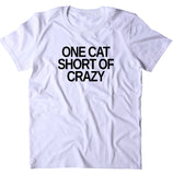 One Cat Short Of Crazy Shirt Funny Cat Owner Girl's T-shirt