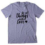 Do All Things With Love Shirt Spiritual Yoga Saying T-shirt