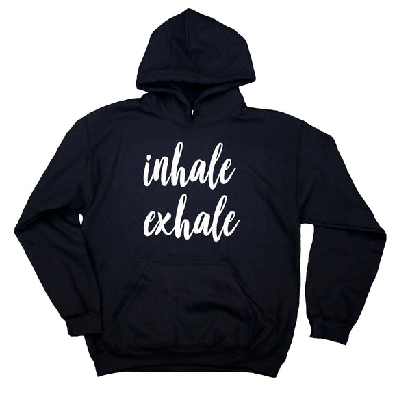 Breathe Hoodie Inhale Exhale Statement Mindfulness Yoga Sweatshirt