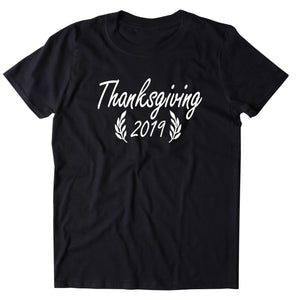 Thanksgiving 2019 Shirt Family Tees Turkey Day T-shirt