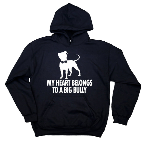 Pit Bull Owner Hoodie My Heart Belongs To A Big Bully Quote Pet Dog Breed Sweatshirt