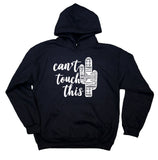 Funny Tribal Cactus Pun Sweatshirt Can't Touch This Statement Hoodie