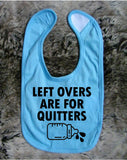 Left Overs Are For Quitters Baby Bib Funny Bottle Baby Shower Gift Newborn Unisex