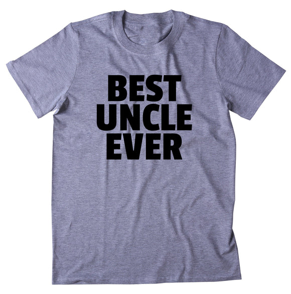 Best Uncle Ever Shirt Funny Family Awesome World's Greatest Uncle T-shirt