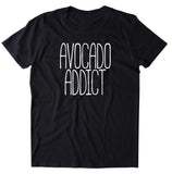 Avocado Addict Shirt Guacamole Vegan Vegetarian Guac Taco T-shirt
