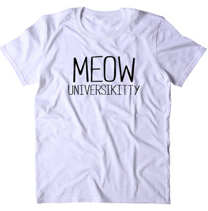 Meow Universkitty Shirt Funny Cat University Kitten Lover T-shirt