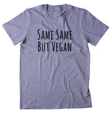 Same Same But Vegan Shirt Veganism Travel Backpacking Thailand Asia T-shirt