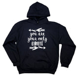 You Are Your Only Limit Sweatshirt Positive Affirmation Quote Hoodie