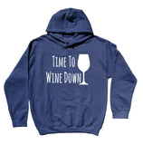Time To Wine Down Sweatshirt Funny Drinking Night Wino Sweatshirt