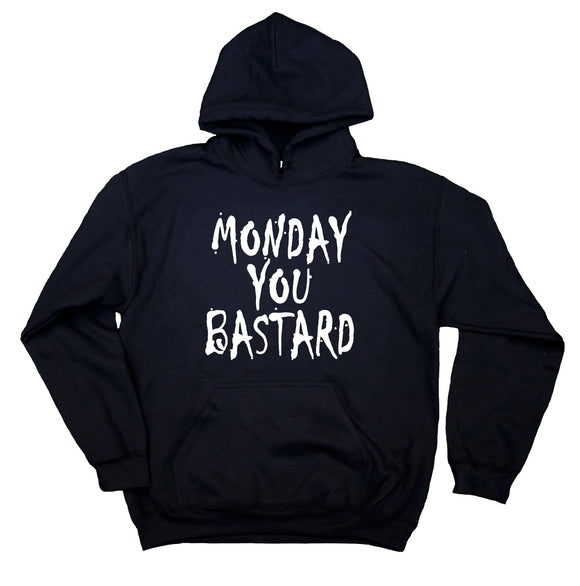 Alternative Grunge Sweatshirt Monday You Bastard Hoodie