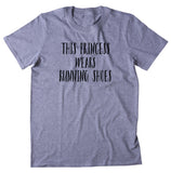 This Princess Wears Running Shoes Shirt Women's Track And Field T-shirt